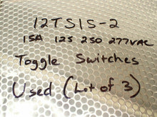 Load image into Gallery viewer, 12TS1S-2 Toggle Switches 15A 125 250 277VAC Used With Warranty (Lot of 3)