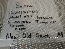 Load image into Gallery viewer, Setra 204100-06 Pressure Transducer Model 204 0-1000PSIG 22-30VDC 0-5VDC NEW