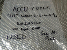 Load image into Gallery viewer, ACCU-CODER 711*-1250-S-S-6-S-S-N EXT1.25 FLAT 5-28VDC Input Used With Warranty