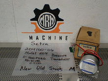Load image into Gallery viewer, Setra 204100-06 Pressure Transducer Model 204 0-1000PSIG 22-30VDC 0-5VDC NEW