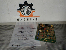 Load image into Gallery viewer, Miller Electric Assembly No. 090343 Control Card Circuit Board Used Warranty