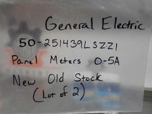 Load image into Gallery viewer, General Electric 50-251439LSZZ1 Panel Meters 0-5A New Old Stock (Lot of 2)