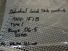 Load image into Gallery viewer, Industrial Solid State Controls 1014-1F1B Type 1 .06-5 Range Relay Used Warranty