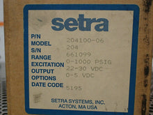 Load image into Gallery viewer, Setra 204100-06 Pressure Transducer Model 204 0-1000PSIG 22-30VDC 0-5VDC NEW