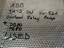 Load image into Gallery viewer, ABB TA75 DU Overload Relay 36-52A Range & DB80 AB80 Mount Used With Warranty