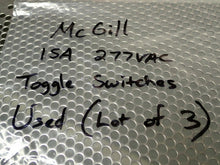 Load image into Gallery viewer, McGill 15A 277VAC Toggle Switches Used With Warranty (Lot of 3)