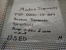 Load image into Gallery viewer, Modus Instruments T40-020C-15-017 Pressure Transmitter 9H41744 Range 0-2.0" Used