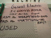 Load image into Gallery viewer, General Electric IC600YB804A 115V AC-DC Input Module ASM. No. 44A297035-G05 Used