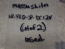 Load image into Gallery viewer, Matsushita NC4ED-JP-DC12V Relays Used With Warranty (Lot of 2)