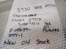 Load image into Gallery viewer, Thermostat 5930 705 8956 Closes @ 275` 3000 PSIG NEW SEE ALL PICTURES