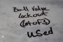 Load image into Gallery viewer, Ball Valve Lockouts Used With Warranty (Lot of 3) See All Pictures