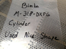 Load image into Gallery viewer, Bimba M-318-DXPG Pneumatic Cylinder Used Nice Shape With Warranty
