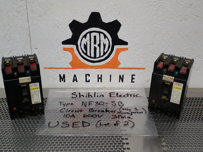Shihlin Electric Type NF30-SB Circuit Breaker 10A 600V 3Pole Used (Lot of 2) - MRM Machine