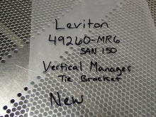 Load image into Gallery viewer, Leviton 49260-MR6 SAN 150 Vertical Manager Tie Bracket With Instructions NEW
