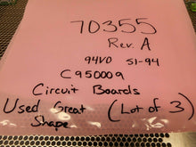 Load image into Gallery viewer, 70355 Rev. A 94V0 51-94 C950009 Circuit Boards Used With Warranty (Lot of 3)
