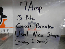 Load image into Gallery viewer, 7Amp 3 Pole Circuit Breaker Missing One Terminal Screw Used With Warranty
