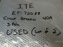 Load image into Gallery viewer, ITE ET-72088 Circuit Breakers 40A 3Pole Used With Warranty (Lot of 2)
