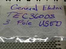 Load image into Gallery viewer, General Electric TEC36003 Circuit Breaker 3A 3Pole 600VAC Used With Warranty
