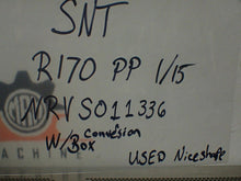 Load image into Gallery viewer, SNT R170 PP 1/15 NRVS011336 Gearbox Used Warranty Off Of International Sleever
