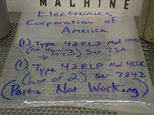 Load image into Gallery viewer, Electronics Corp. Of America (1) 42RL2 Mod 1000 &amp; (1) 42RLP Mod 4000 Not Working
