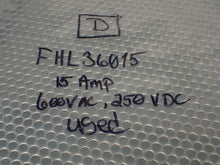 Load image into Gallery viewer, Square D FHL36015 Ser 2 Circuit Breaker 15A 3Pole 600VAC 250VDC Used Warranty

