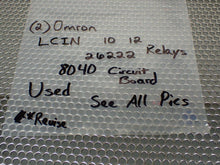 Load image into Gallery viewer, Omron LCIN-10 12 26222 Relays 8040 Circuit Board Used With Warranty See All Pics
