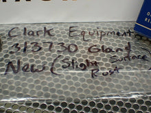 Load image into Gallery viewer, Clark Equipment 313730 Gland New Old Stock (Slight Surface Rust)
