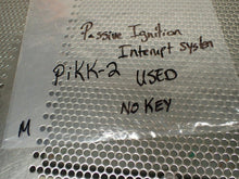 Load image into Gallery viewer, Passive Ignition Interupt System PIKK-2 Used With Warranty (No Key) See All Pics
