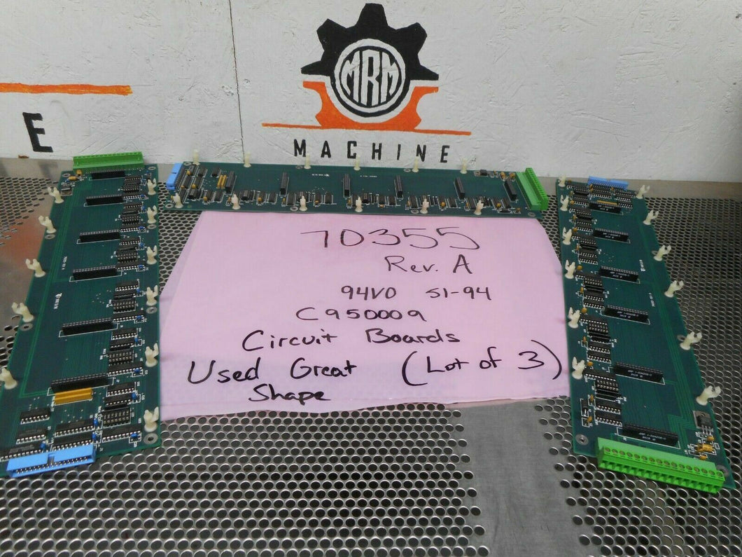 70355 Rev. A 94V0 51-94 C950009 Circuit Boards Used With Warranty (Lot of 3)