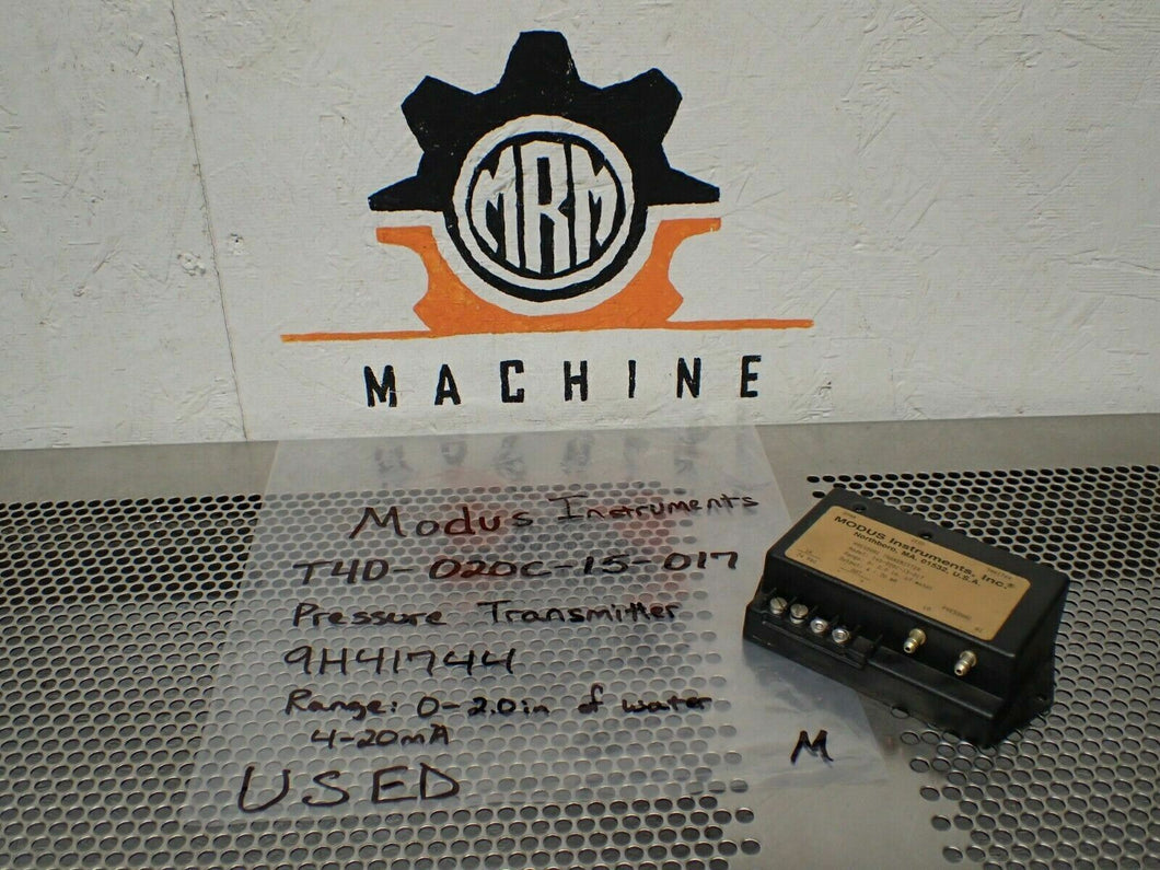 Modus Instruments T40-020C-15-017 Pressure Transmitter 9H41744 Range 0-2.0