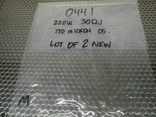 Load image into Gallery viewer, 0441 220W 30 Ohms J 170 Micron 05 Ballasts New Old Stock (Lot of 2) See Pictures
