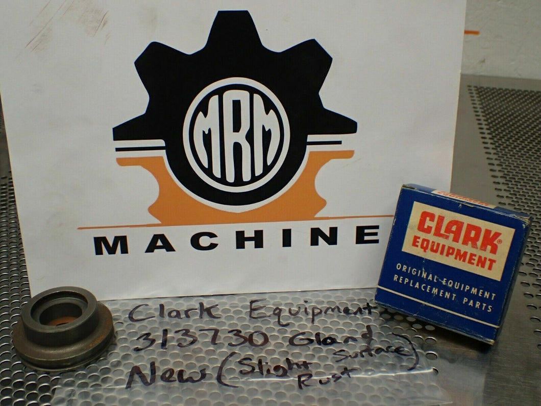 Clark Equipment 313730 Gland New Old Stock (Slight Surface Rust)