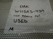 Load image into Gallery viewer, OAK W115A3-439 Relay 115V 50/60Cy Coil Used With Warranty See All Pictures
