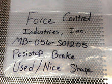 Load image into Gallery viewer, Force Control Industries MB-056-S01205 Posistop Brake Used Nice Shape Warranty
