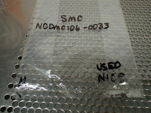 Load image into Gallery viewer, SMC NCDMC106-0033 Pneumatic Cylinder 250PSI See Pics Used With Warranty
