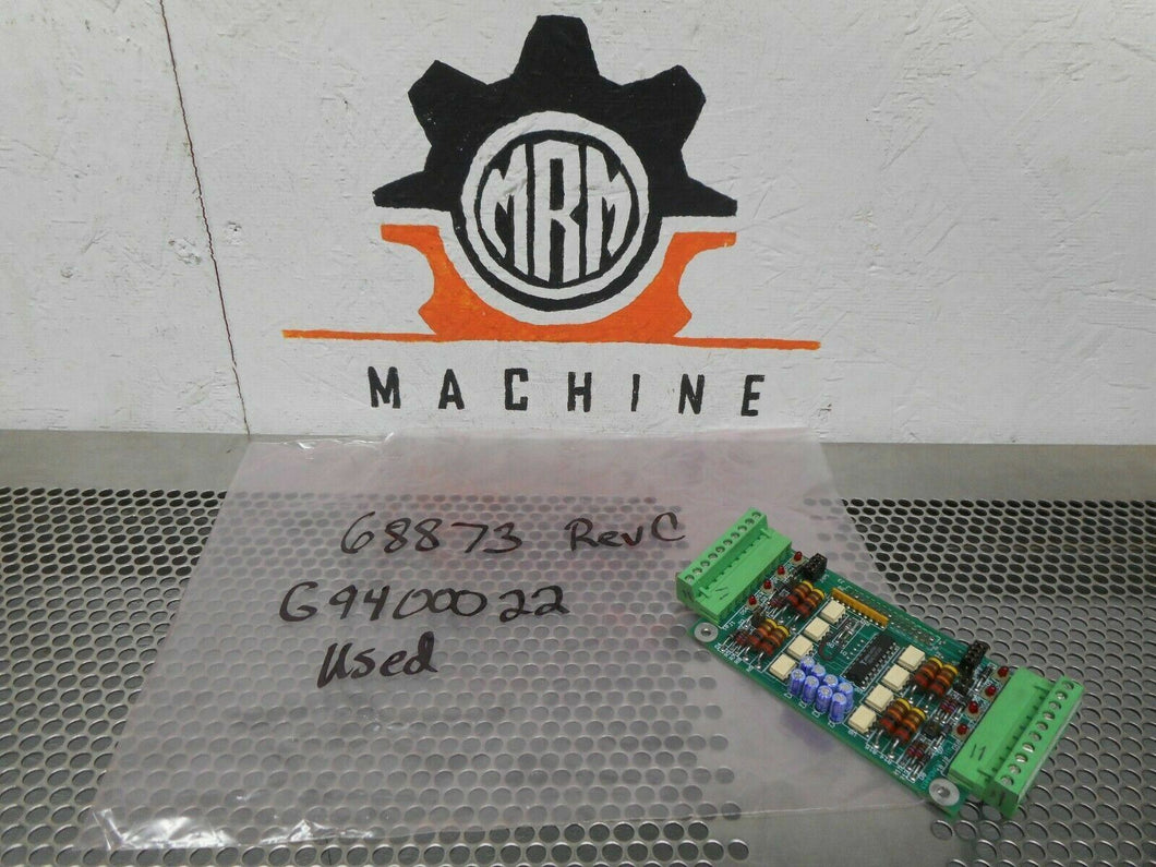 68873 Rev C G9400022 Circuit Board Used With Warranty