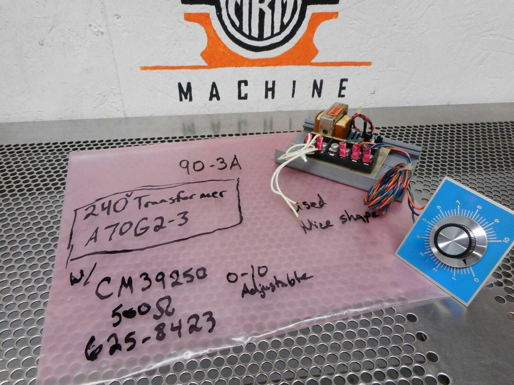 90-3A A70G2-3 Transformer 240V W/ CM39250 500Ohms 625-8423 Potentiometer 0-10Adj