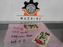 Load image into Gallery viewer, 91P-2 Circuit Boards 50K Resistors Used Nice Shape With Warranty (Lot of 2)
