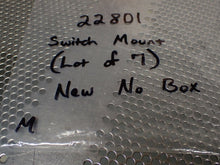 Load image into Gallery viewer, 22801 Switch Mounts New No Box (Lot of 7) See All Pictures
