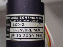 Load image into Gallery viewer, Pressure Controls LCD-2 Pressure Sensor Up To 2000PSIG Used With Warranty
