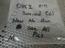 Load image into Gallery viewer, OKI 8-4 Solenoid Coil New No Box See All Pictures
