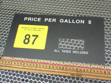 Load image into Gallery viewer, 8&quot; x 4&quot; Price Per Gallon (73) 87 &amp; (77) 89 Fuel Placards 3M 467MP Adhesive Backs
