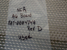 Load image into Gallery viewer, NCR 801-000471 Rev B A6 Board Used With Warranty See All Pictures
