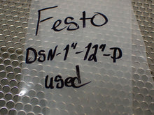 Load image into Gallery viewer, Festo DSN-1&quot;-12&quot;-P24257932 Cylinder Used With Warranty See All Pictures
