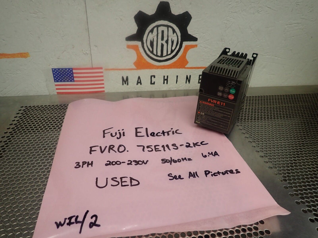 Fuji Electric FVRO. 75E11S-2KC Drive 3PH 200-230V 50/60Hz 6.4A Used W/ Warranty