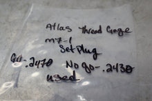 Load image into Gallery viewer, Atlas M7-1 Set Plug GO .2470 NOGO .2430 Thread Plug Gage Used With Warranty
