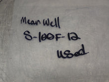Load image into Gallery viewer, Mean Well S-100F-12 Power Supply 100-120VAC 3.15A 200-240VAC 1.5A 50/60Hz Used

