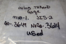 Load image into Gallery viewer, Atlas M10-1. JIS-2 GO-.3649 NOGO-.3614 Thread Plug Gage Used With Warranty
