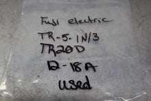 Load image into Gallery viewer, Fuji Electric TR-5-1N/3 TR20D Overload Relay 12-18A Used With Warranty
