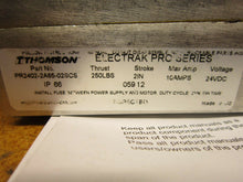 Load image into Gallery viewer, Thomson PR2402-2A65-02SCS ELECTRAK PRO SERIES Linear Actuator 2&quot; Stroke 24VDC
